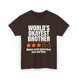 World's Okayest Brother T-Shirt - Dark Chocolate