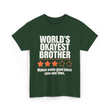 World's Okayest Brother T-Shirt - Forest Green