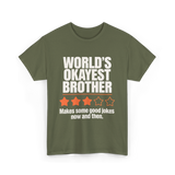 World's Okayest Brother T-Shirt - Military Green