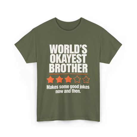 World's Okayest Brother T-Shirt - Military Green