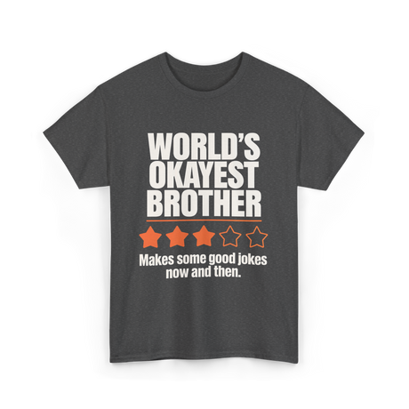 World's Okayest Brother T-Shirt - Dark Heather