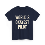 World's Okayest Pilot Aviation Pilot T-Shirt - Navy