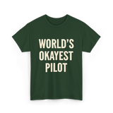 World's Okayest Pilot Aviation Pilot T-Shirt - Forest Green