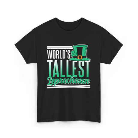 World's Tallest Leprechaun St Patrick's Day T-Shirt - Black