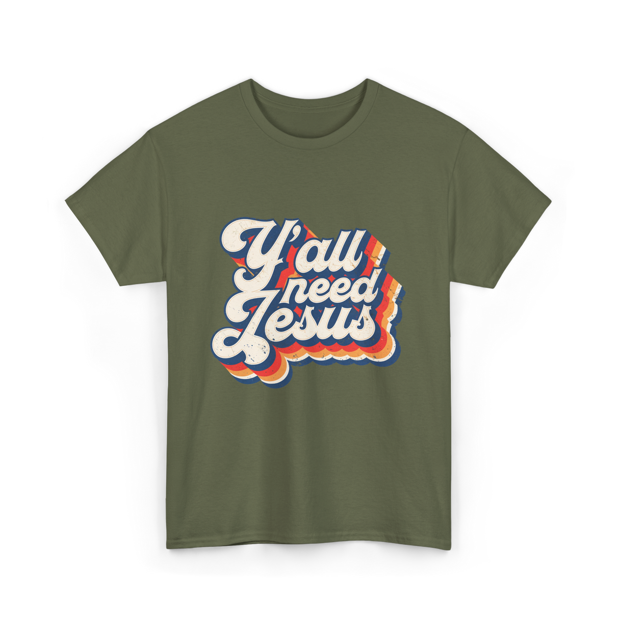 Y'all Need Jesus Christian Faith T-Shirt - Military Green