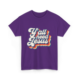 Y'all Need Jesus Christian Faith T-Shirt - Purple