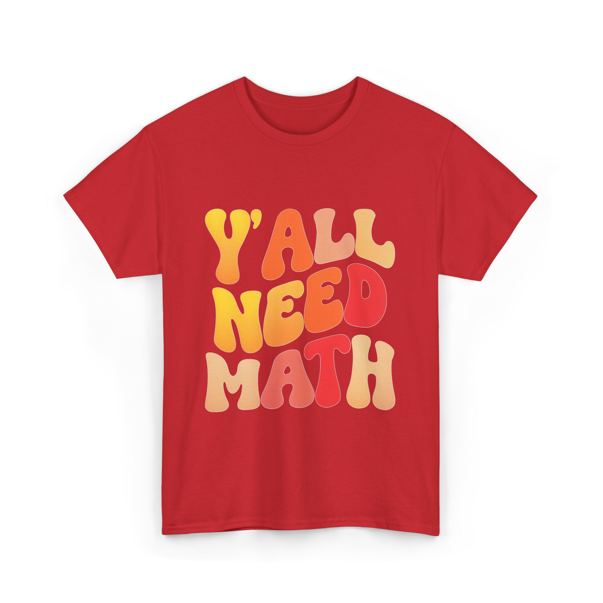 Y'all Need Math Math Education T-Shirt - Red