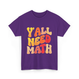 Y'all Need Math Math Education T-Shirt - Purple