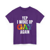 Yep I Woke Up Gay LGBTQ T-Shirt - Purple