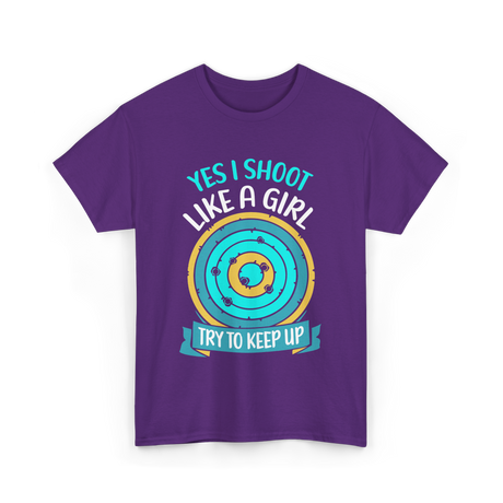 Yes I Shoot Like A Girl Shooting T-Shirt - Purple