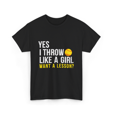 Yes I Throw Like A Girl Softball T-Shirt - Black