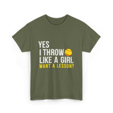 Yes I Throw Like A Girl Softball T-Shirt - Military Green