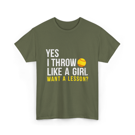 Yes I Throw Like A Girl Softball T-Shirt - Military Green