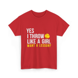 Yes I Throw Like A Girl Softball T-Shirt - Red