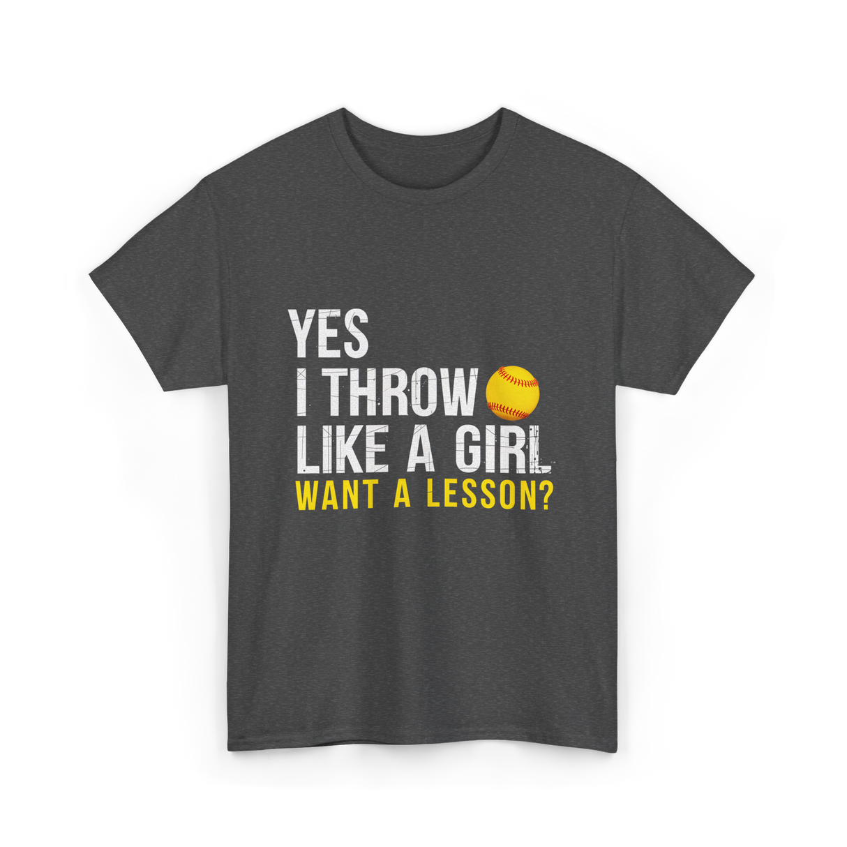 Yes I Throw Like A Girl Softball T-Shirt - Dark Heather