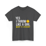 Yes I Throw Like A Girl Softball T-Shirt - Dark Heather