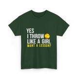 Yes I Throw Like A Girl Softball T-Shirt - Forest Green