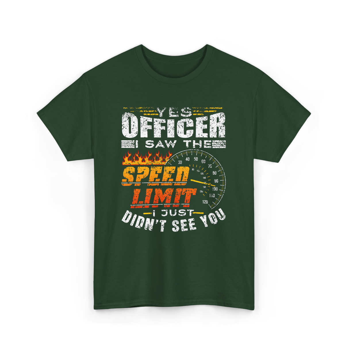 Yes Officer I Saw Speed Limit Racing T-Shirt - Forest Green