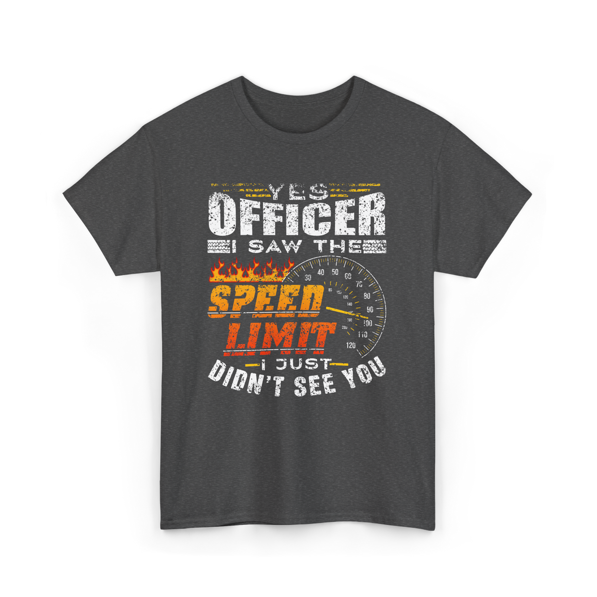 Yes Officer I Saw Speed Limit Racing T-Shirt - Dark Heather