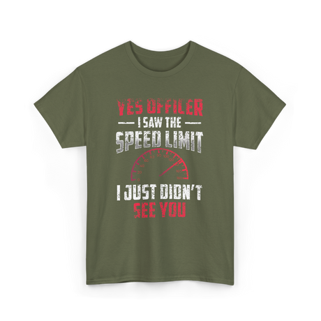 Yes Officer Speed Limit Racing T-Shirt - Military Green