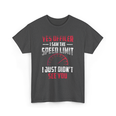 Yes Officer Speed Limit Racing T-Shirt - Dark Heather