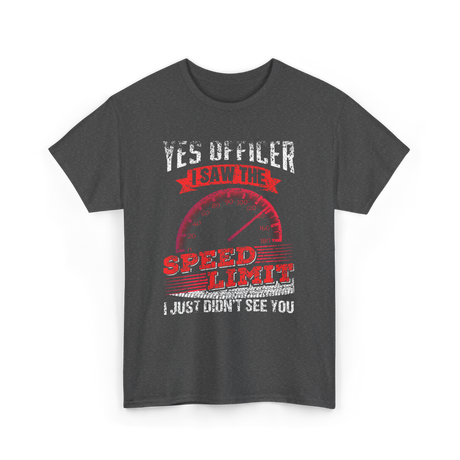 Yes Officer Speed Limit Racing T-Shirt - Dark Heather