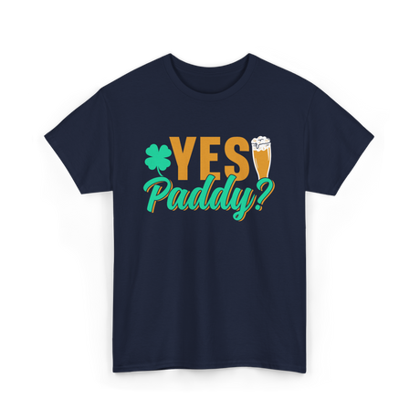 Yes Paddy St Patrick's Day T-Shirt - Navy