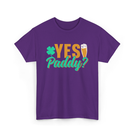 Yes Paddy St Patrick's Day T-Shirt - Purple