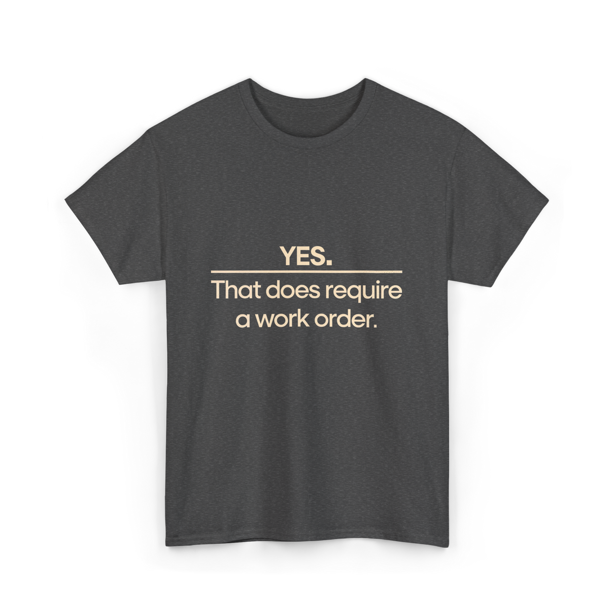 Yes Work Order IT Technician T-Shirt - Dark Heather