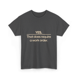 Yes Work Order IT Technician T-Shirt - Dark Heather