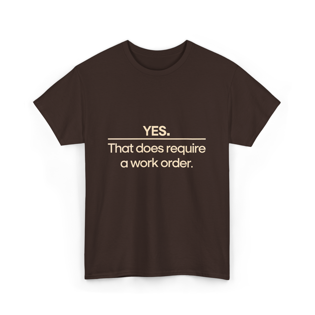 Yes Work Order IT Technician T-Shirt - Dark Chocolate