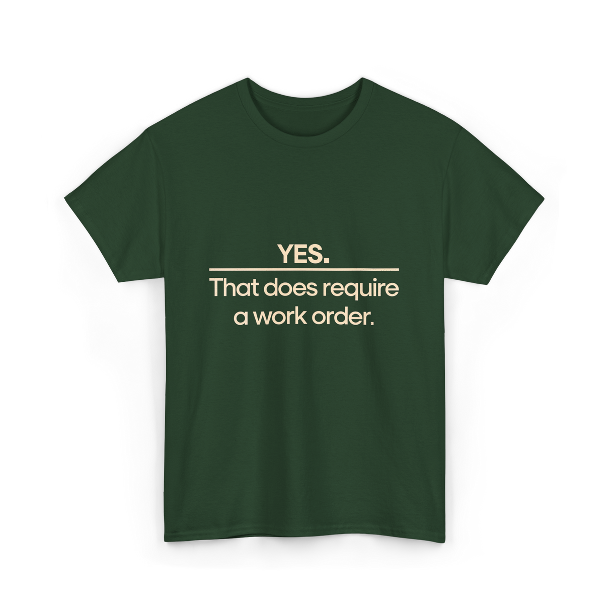 Yes Work Order IT Technician T-Shirt - Forest Green