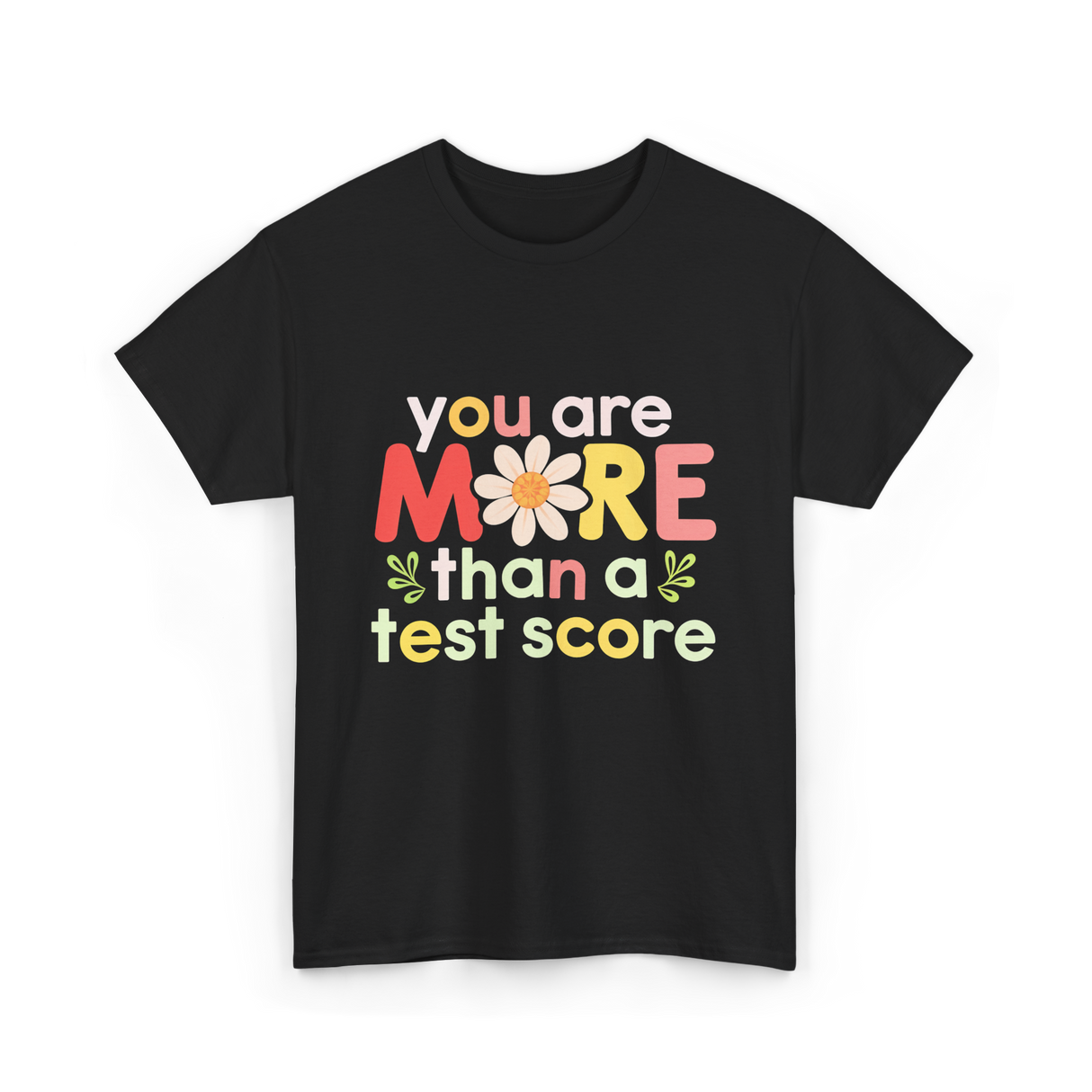 You Are More Test Score T-Shirt - Black