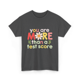 You Are More Test Score T-Shirt - Dark Heather