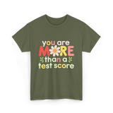 You Are More Test Score T-Shirt - Military Green