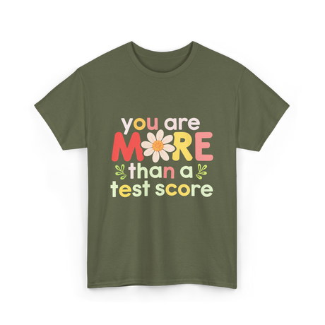 You Are More Test Score T-Shirt - Military Green