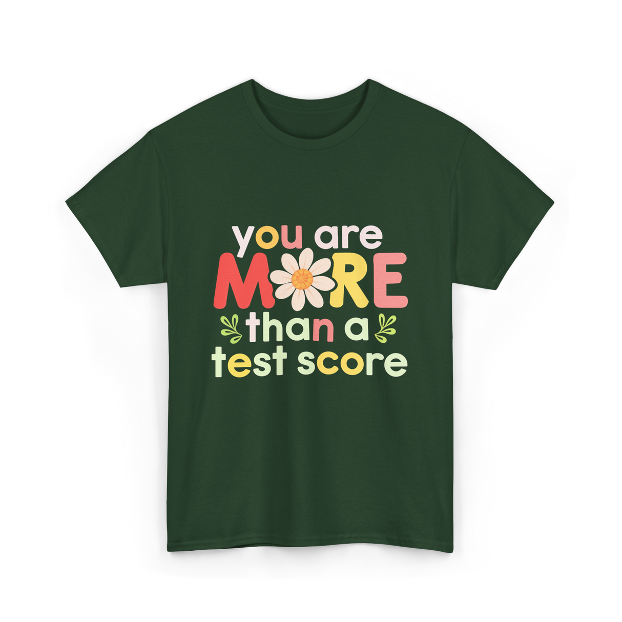 You Are More Test Score T-Shirt - Forest Green