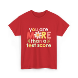 You Are More Test Score T-Shirt - Red