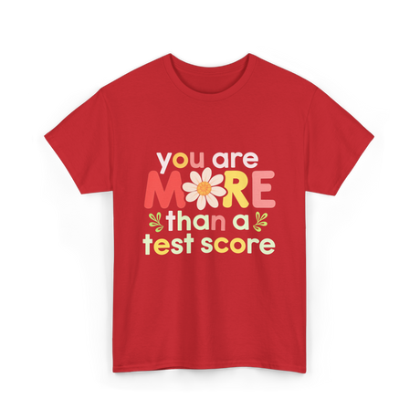 You Are More Test Score T-Shirt - Red