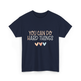 You Can Do Hard Things Motivation T-Shirt - Navy