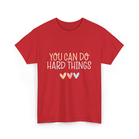 You Can Do Hard Things Motivation T-Shirt - Red