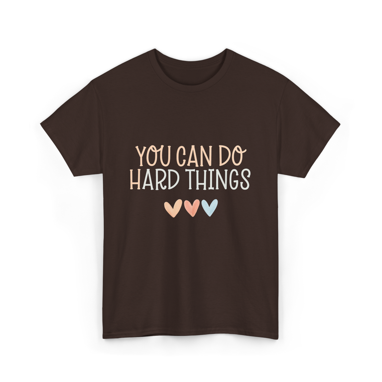 You Can Do Hard Things Motivation T-Shirt - Dark Chocolate