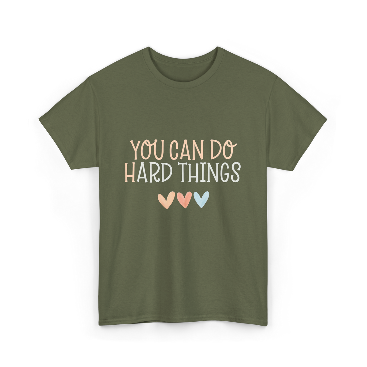 You Can Do Hard Things Motivation T-Shirt - Military Green