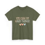 You Can Do Hard Things Motivation T-Shirt - Military Green