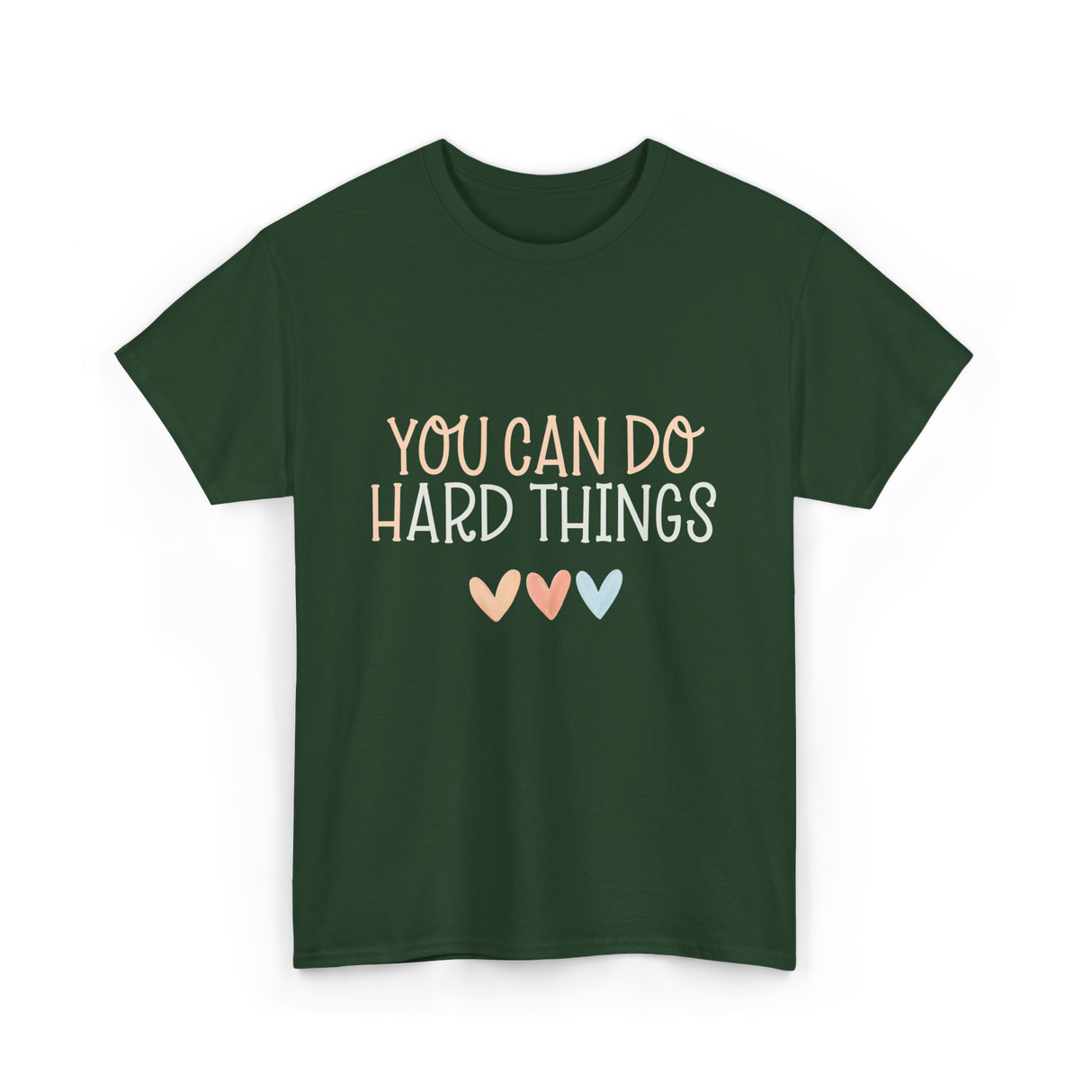 You Can Do Hard Things Motivation T-Shirt - Forest Green