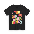 You Can Do Things Motivation T-Shirt - Black