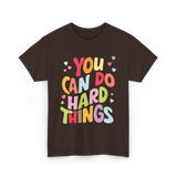 You Can Do Things Motivation T-Shirt - Dark Chocolate