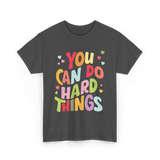 You Can Do Things Motivation T-Shirt - Dark Heather