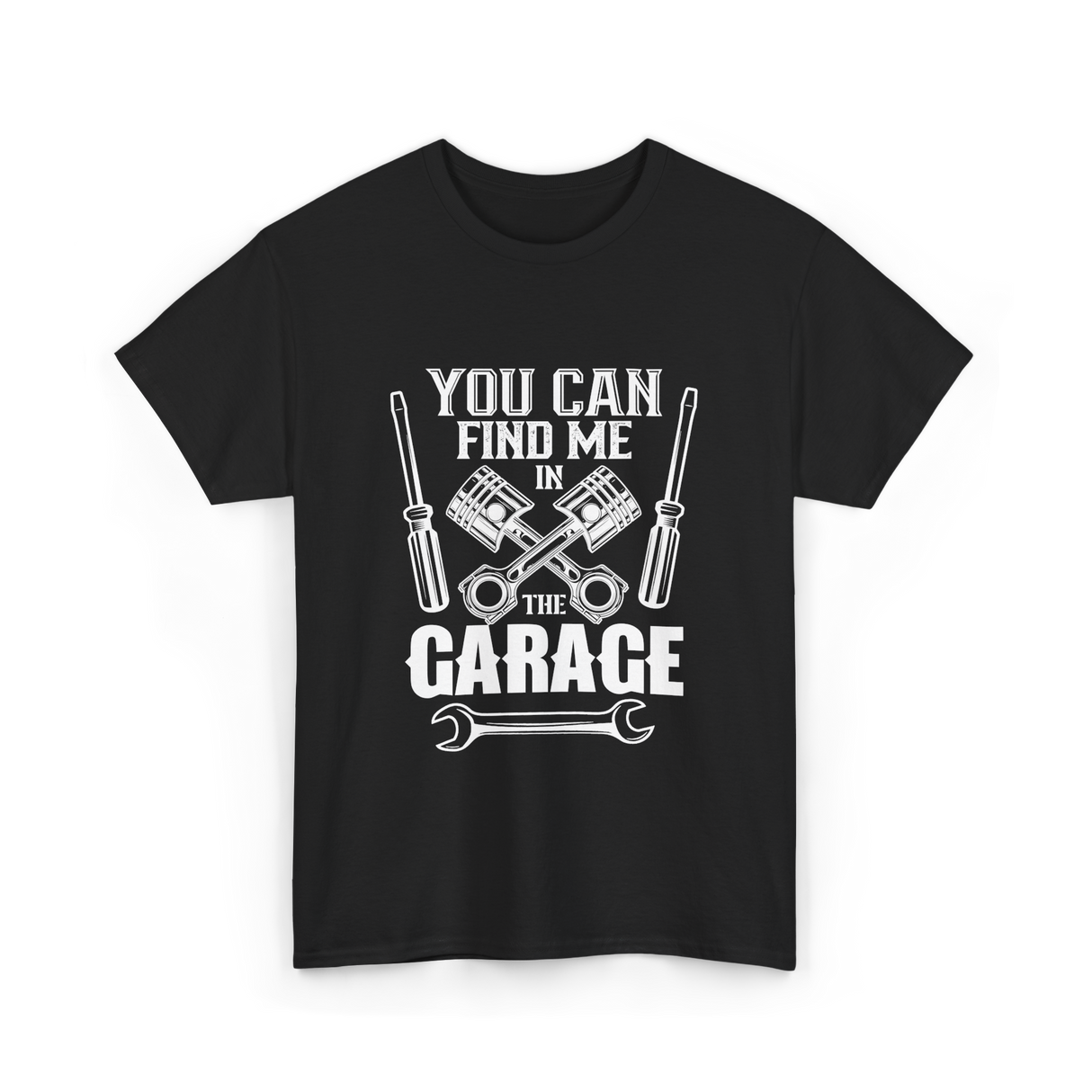 You Can Find Me Garage Mechanic T-Shirt - Black