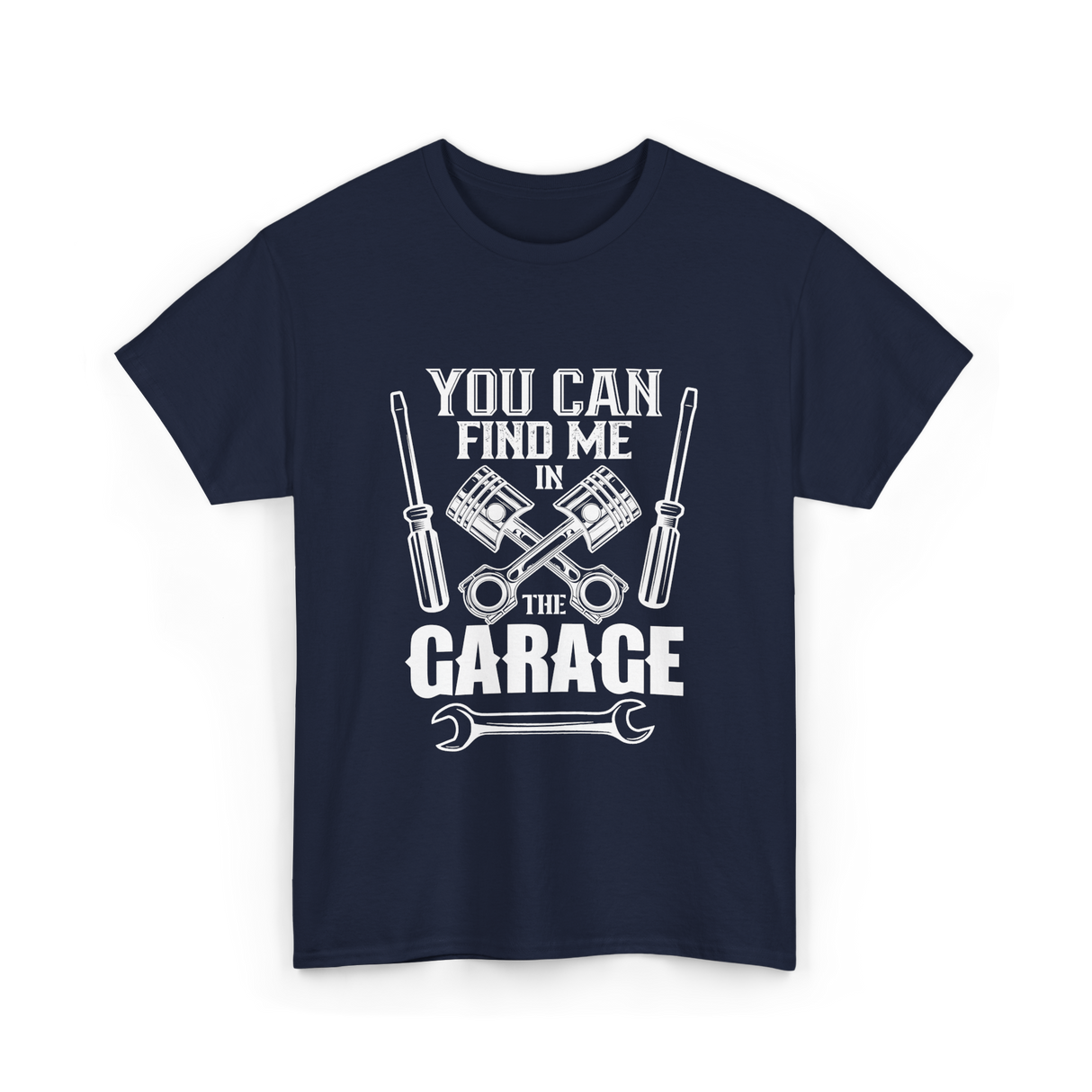 You Can Find Me Garage Mechanic T-Shirt - Navy